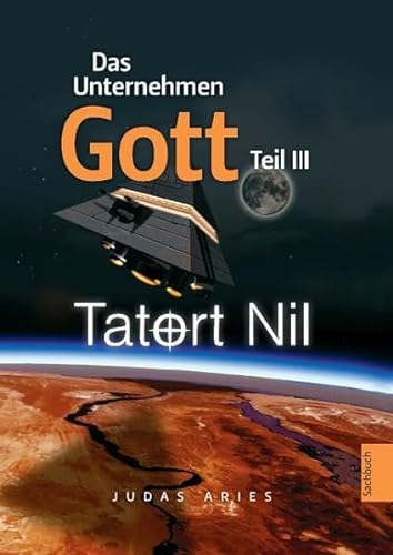 Das Unternehmen Gott. Teil III: Tatort Nil